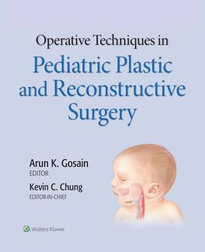 Operative Techniques in Pediatric Plastic and Reconstructive Surgery