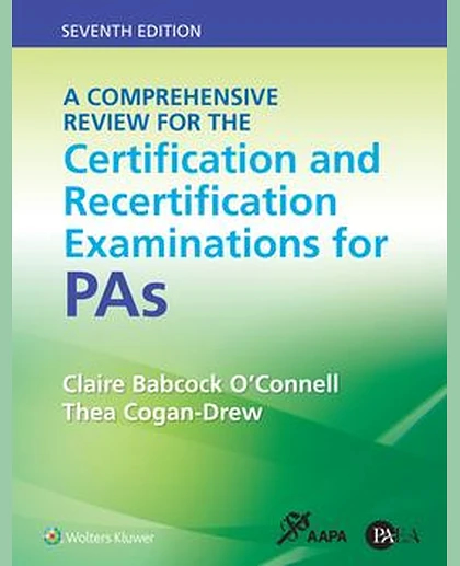 A Comprehensive Review for the Certification and Recertification Examinations for PAs