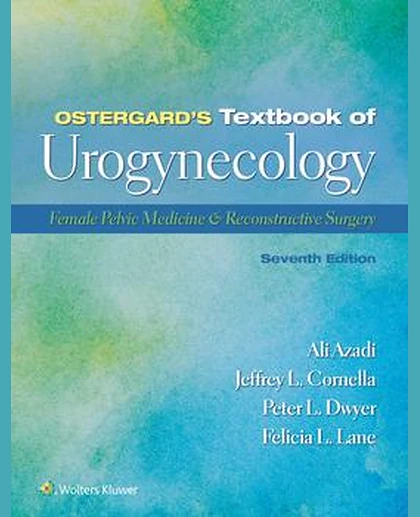 Ostergard’s Textbook of Urogynecology