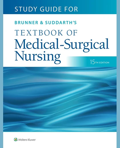 Study Guide for Brunner and Suddarth's Textbook of Medical-Surgical Nursing