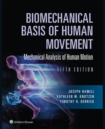 Biomechanical Basis of Human Movement
