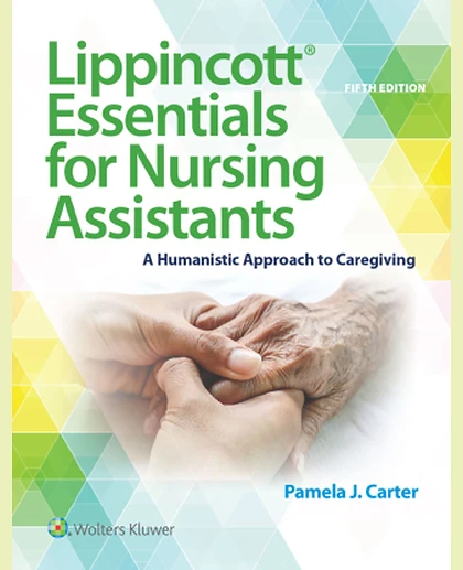 Lippincott Essentials for Nursing Assistants: A Humanistic Approach to Caregiving