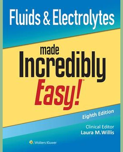 Fluids & Electrolytes Made Incredibly Easy!