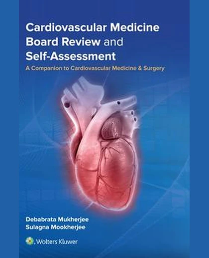 Cardiovascular Medicine Board Review and Self-Assessment
