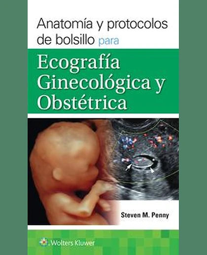 Anatomía y protocolos de bolsillo para ecografía ginecológica y obstétrica