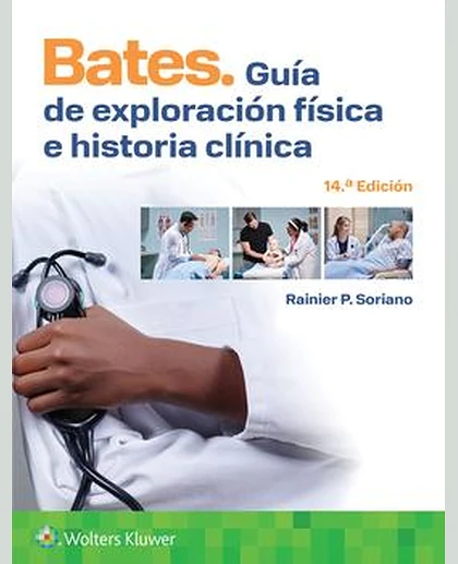 Bates. Guía de exploración física e historia clínica