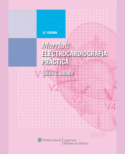 Marriott. Electrocardiografía práctica (11a. ed.)
