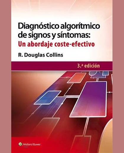 Diagnóstico algorítmico de signos y síntomas: un abordaje coste-efectivo