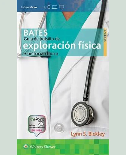 Bates. Guía de Bolsillo de Exploración Física e Historia Clínica