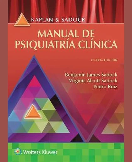 Kaplan y Sadock. Manual de Psiquiatría Clínica