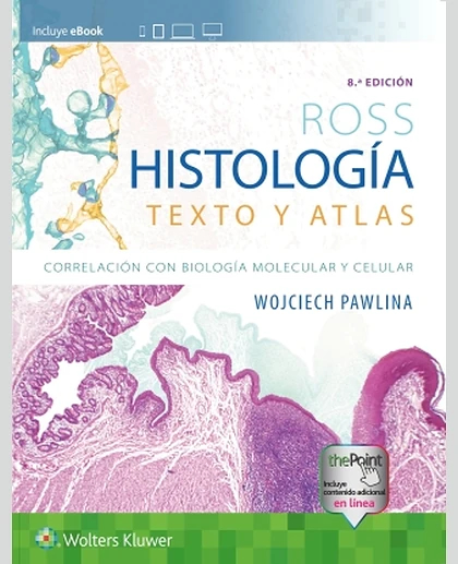 Ross. Histología: Texto y Atlas: Correlación con Biología Molecular y Celular