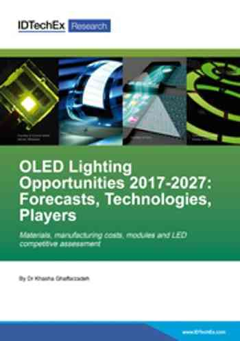 OLED Lighting Opportunities 2017-2027: Forecasts, Technologies, Players