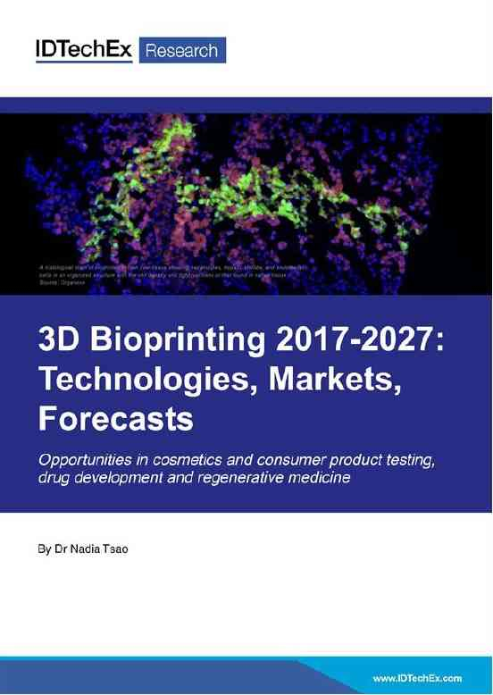 3D Bioprinting 2017-2027: Technologies, Markets, Forecasts