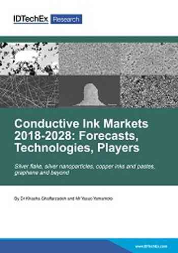 Conductive Ink Markets 2018-2028: Forecasts, Technologies, Players