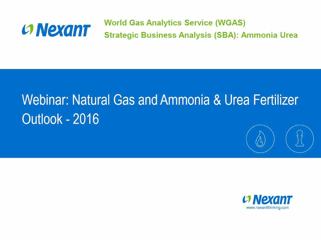 Webinar Presentation: Natural Gas and Ammonia And Urea Fertilizer Outlook - 2016