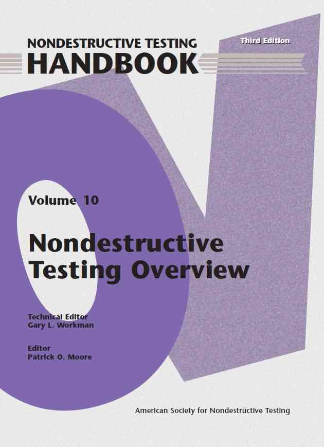 Nondestructive Testing Handbook, Third Edition: Volume 10, Overview