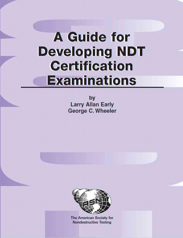 A Guide for Developing NDT Certification Examinations