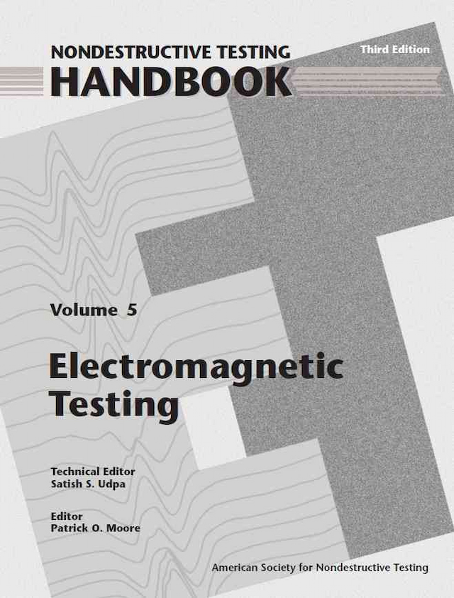Nondestructive Testing Handbook, Third Edition: Volume 5, Electromagnetic Testing (ET)