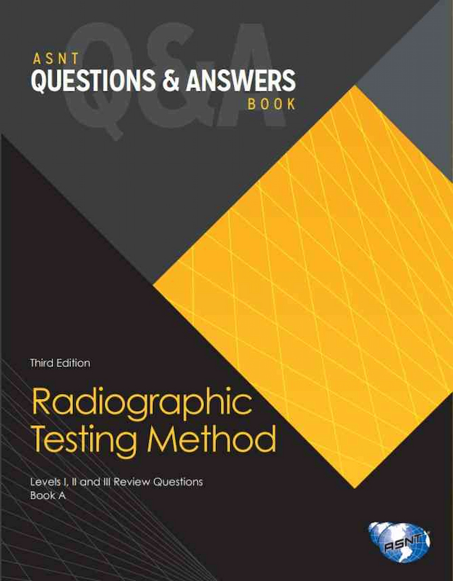 ASNT Questions & Answers Book: Radiographic Testing (RT) Method, Third Edition