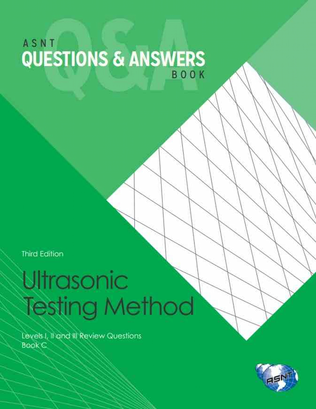 ASNT Questions & Answers Book: Ultrasonic Testing Method (UT), Third Edition